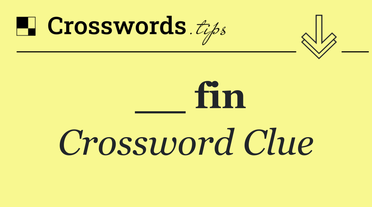 __ fin