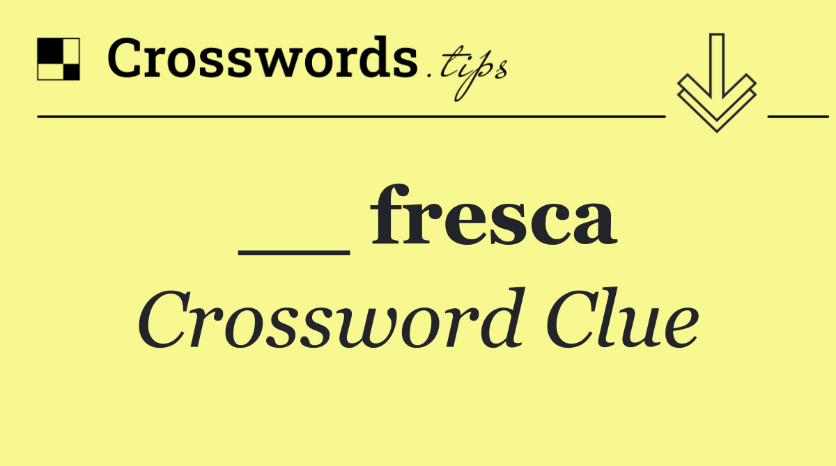 __ fresca