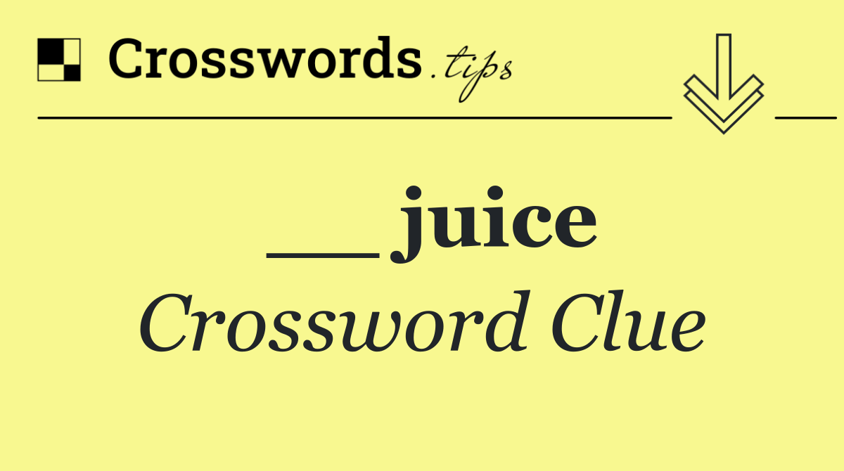 __ juice