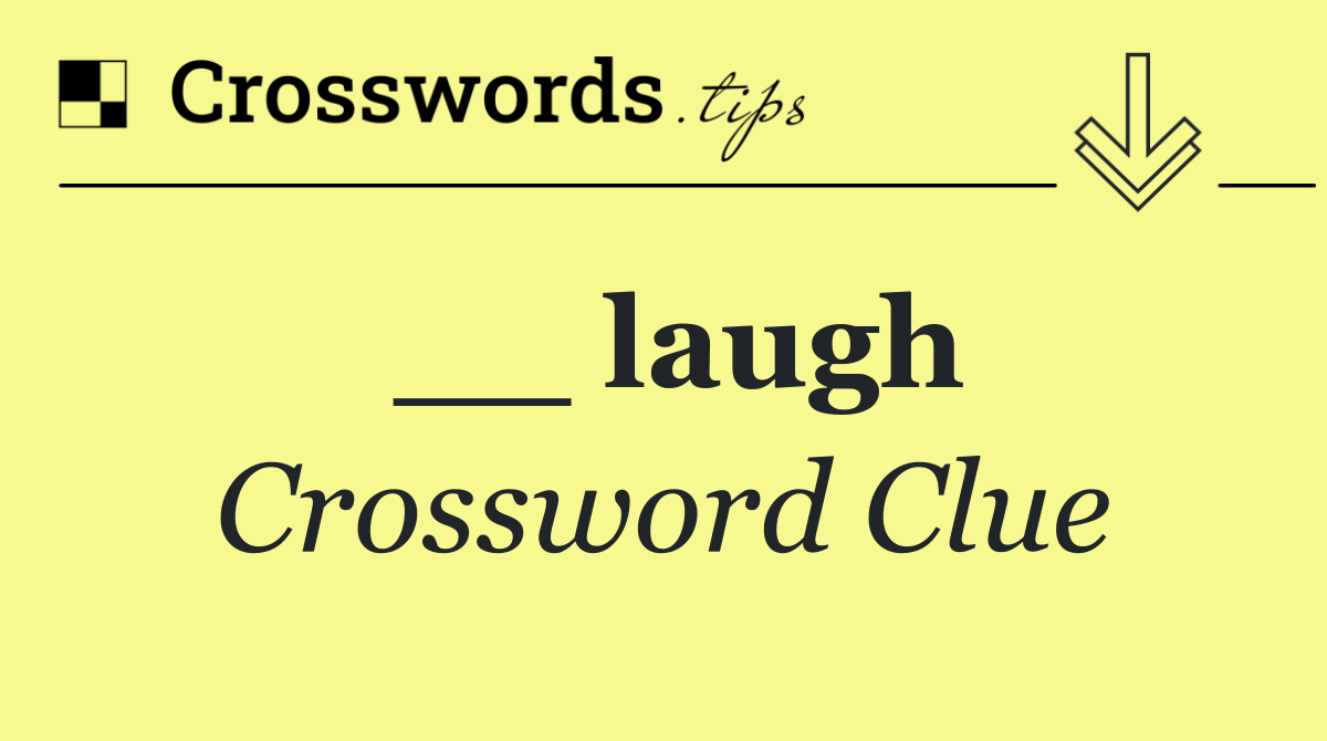 __ laugh
