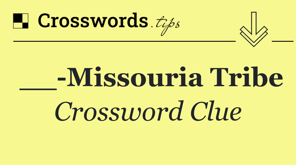 __ Missouria Tribe