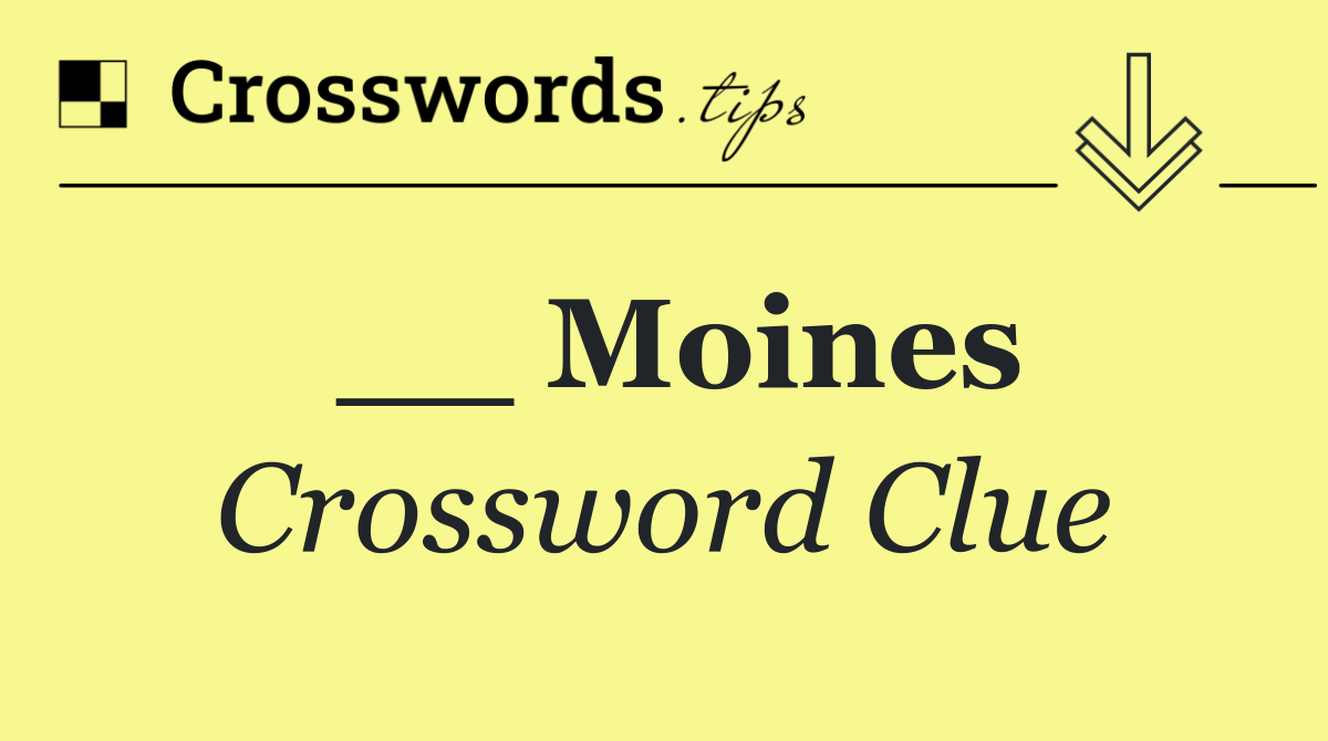 __ Moines