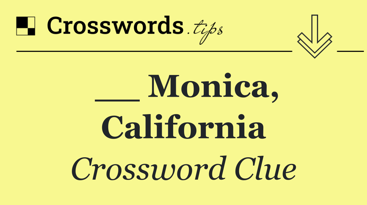 __ Monica, California