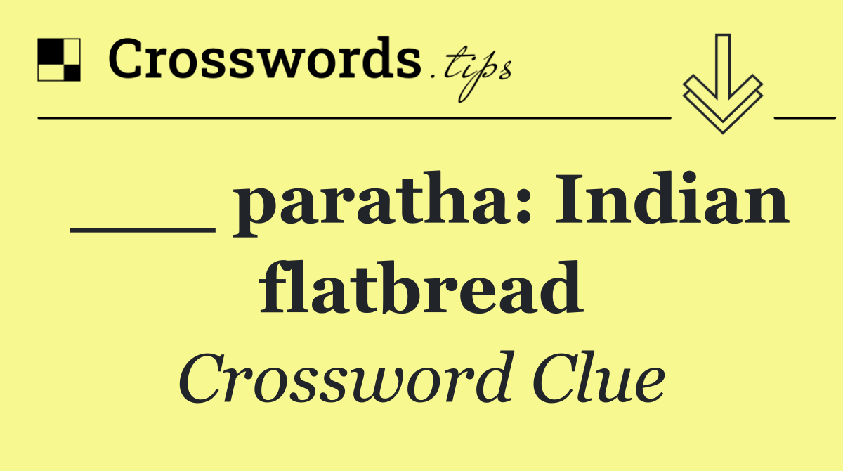 ___ paratha: Indian flatbread