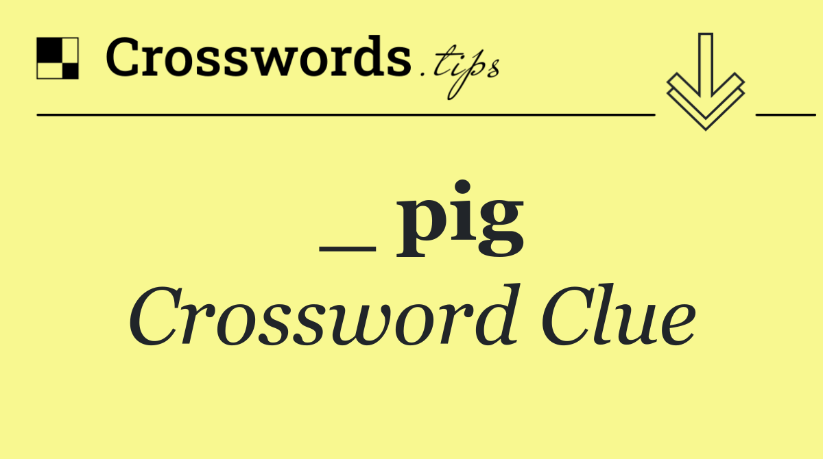_ pig