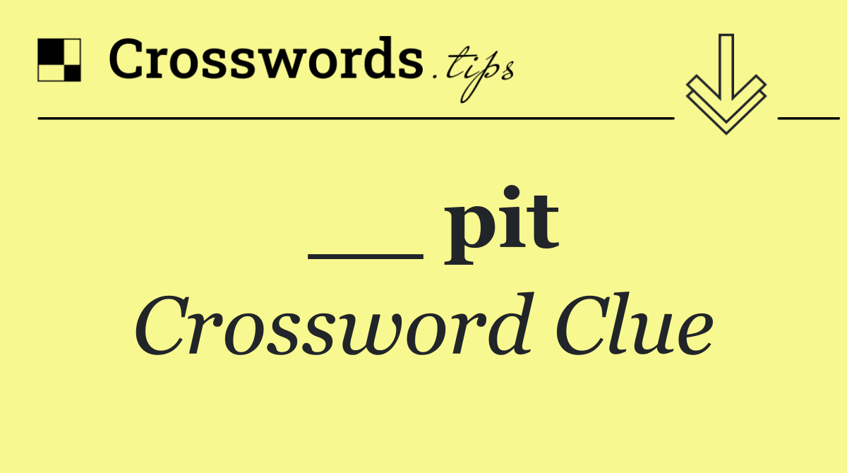 __ pit