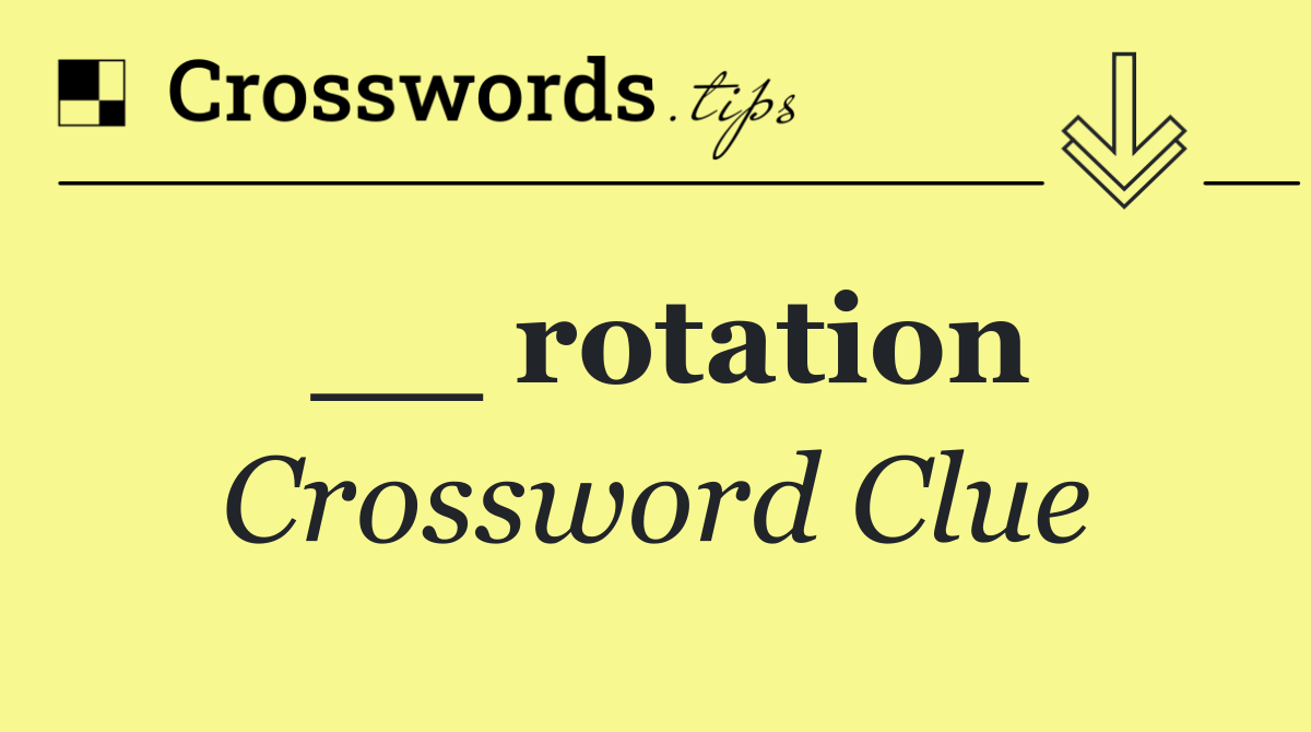 __ rotation