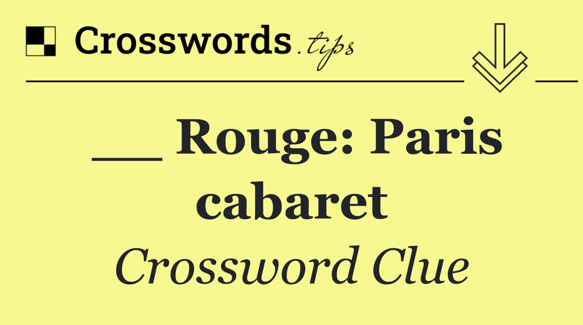 __ Rouge: Paris cabaret