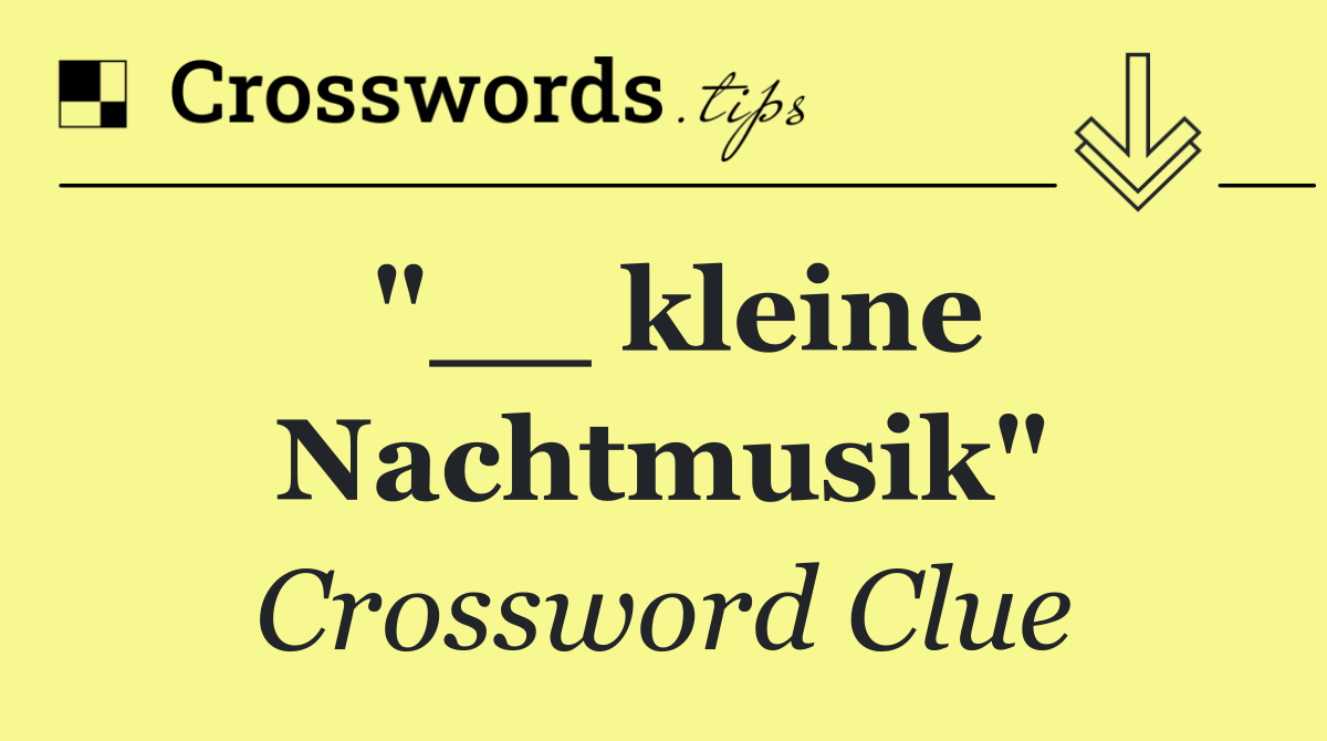 "__ kleine Nachtmusik"