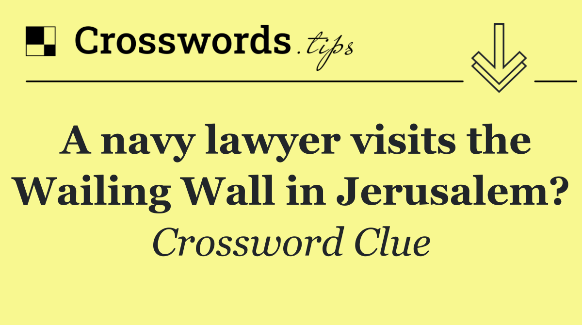 A navy lawyer visits the Wailing Wall in Jerusalem?