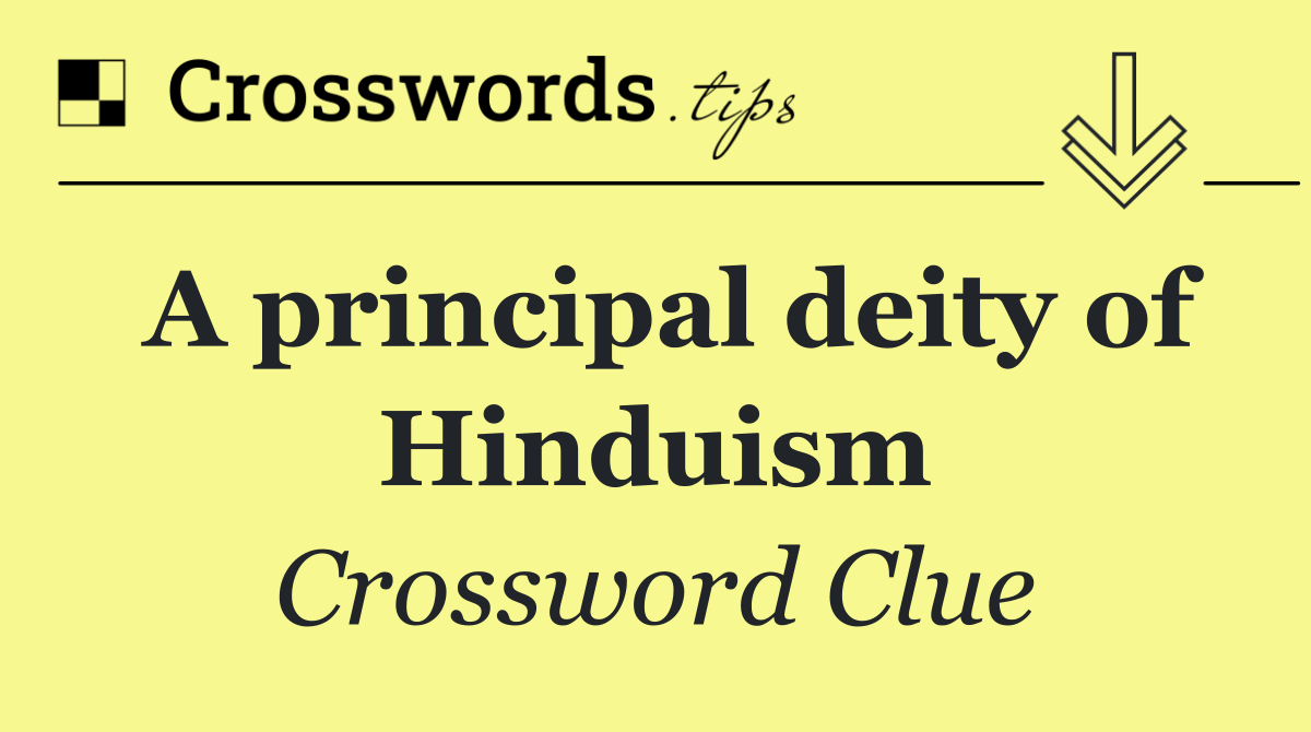 A principal deity of Hinduism