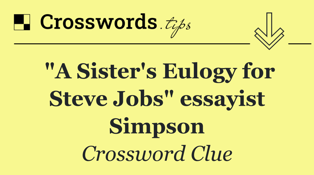 "A Sister's Eulogy for Steve Jobs" essayist Simpson