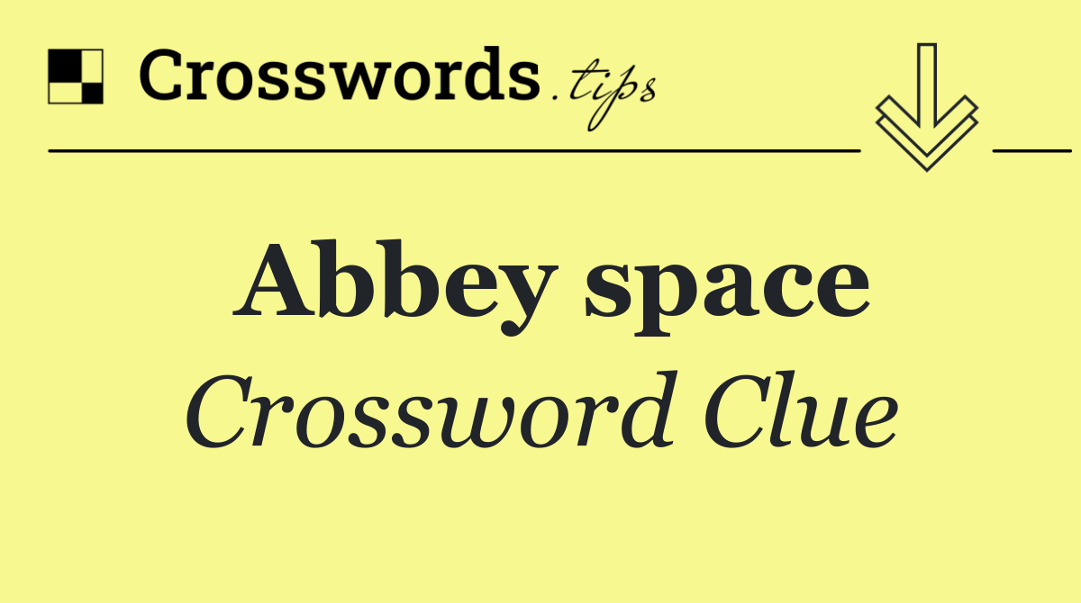 Abbey space