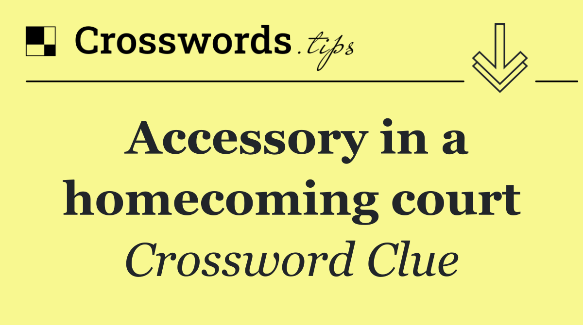 Accessory in a homecoming court