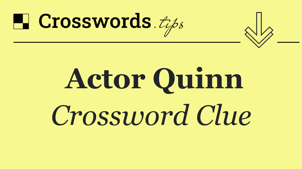 Actor Quinn