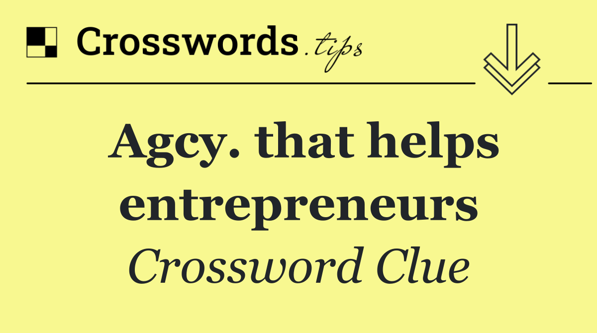 Agcy. that helps entrepreneurs