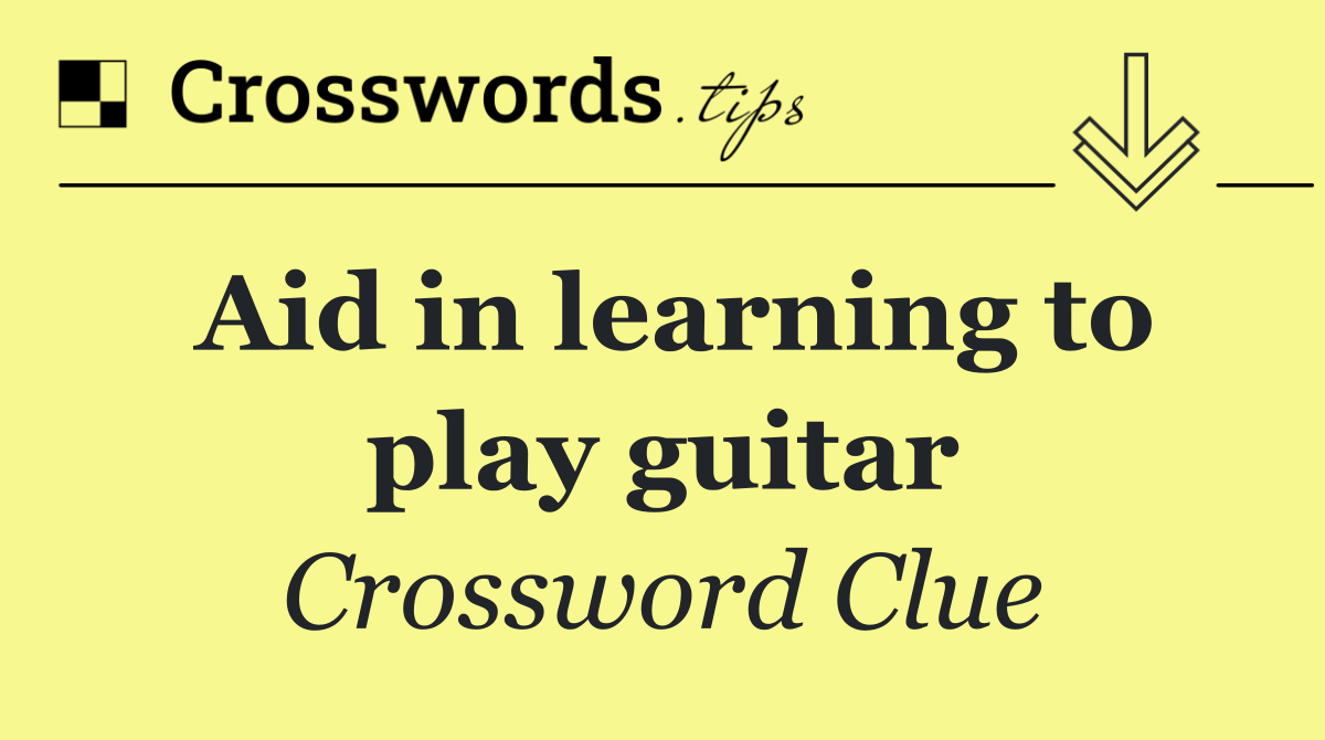 Aid in learning to play guitar