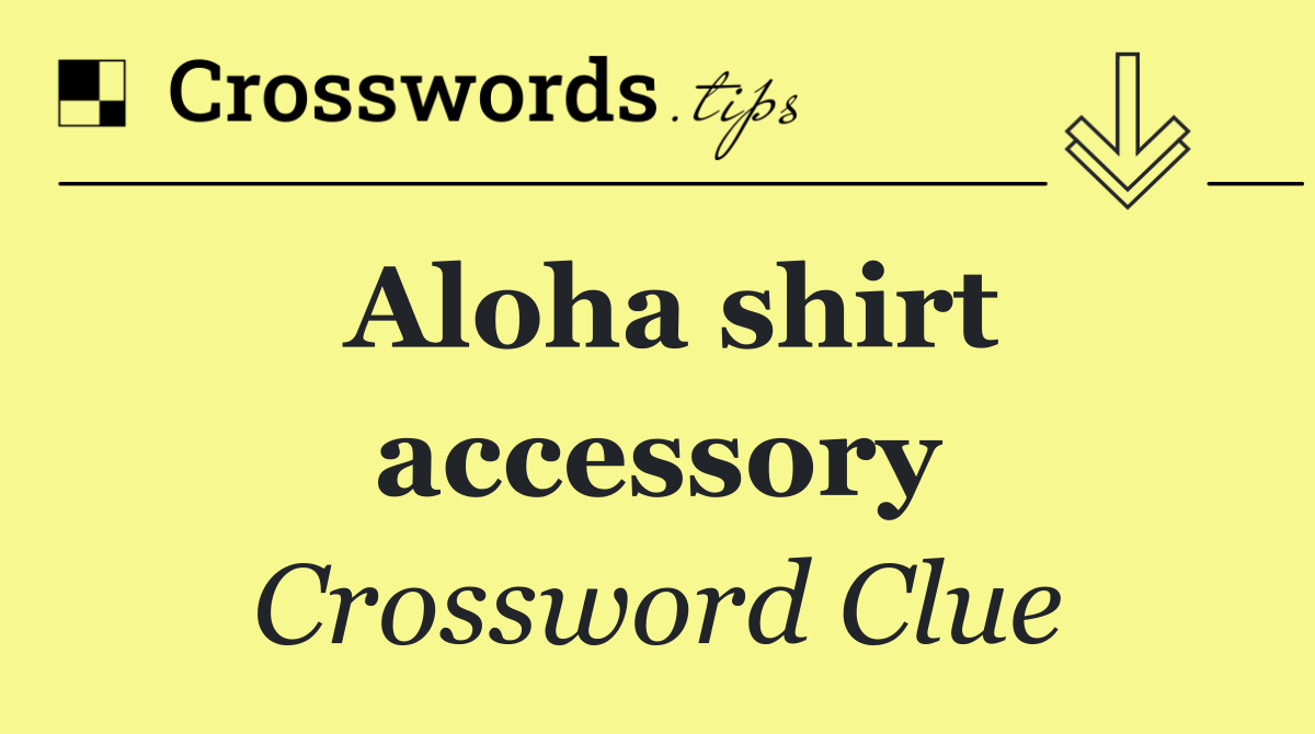 Aloha shirt accessory