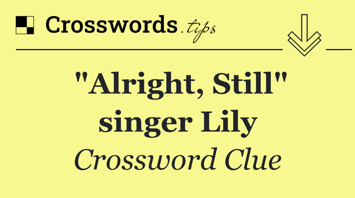 "Alright, Still" singer Lily