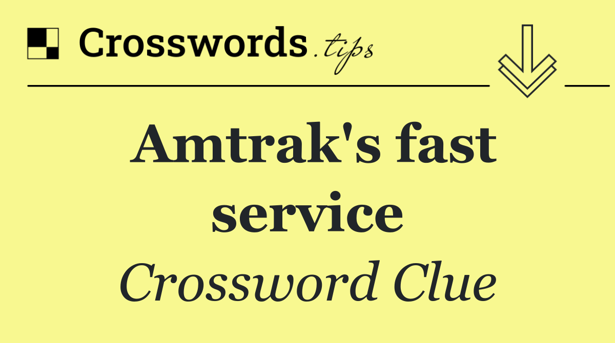 Amtrak's fast service
