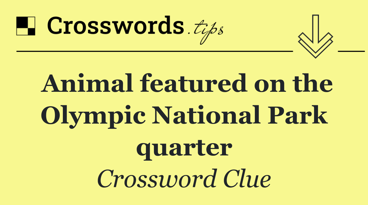 Animal featured on the Olympic National Park quarter