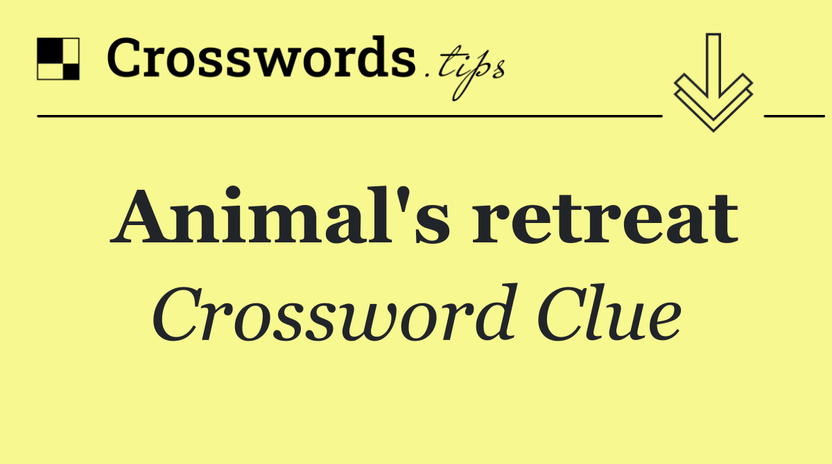Animal's retreat