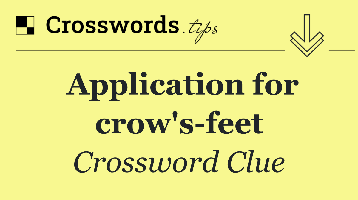 Application for crow's feet