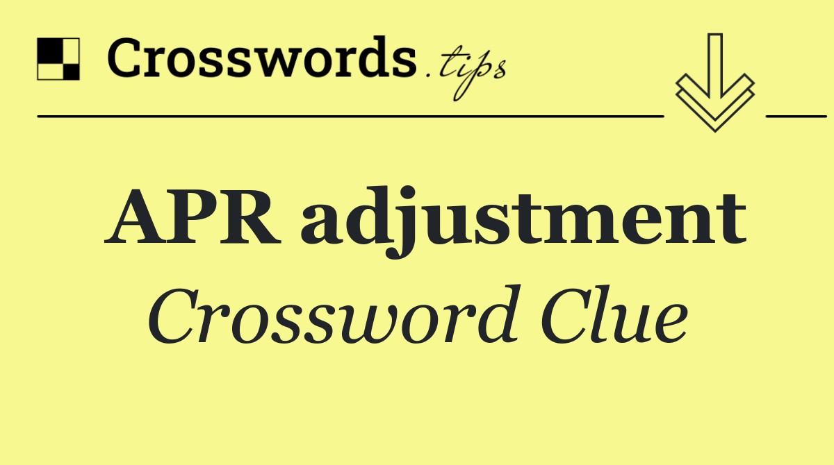 APR adjustment