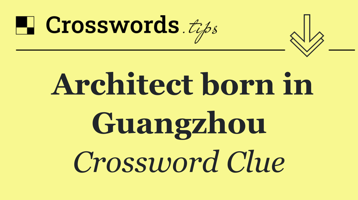 Architect born in Guangzhou