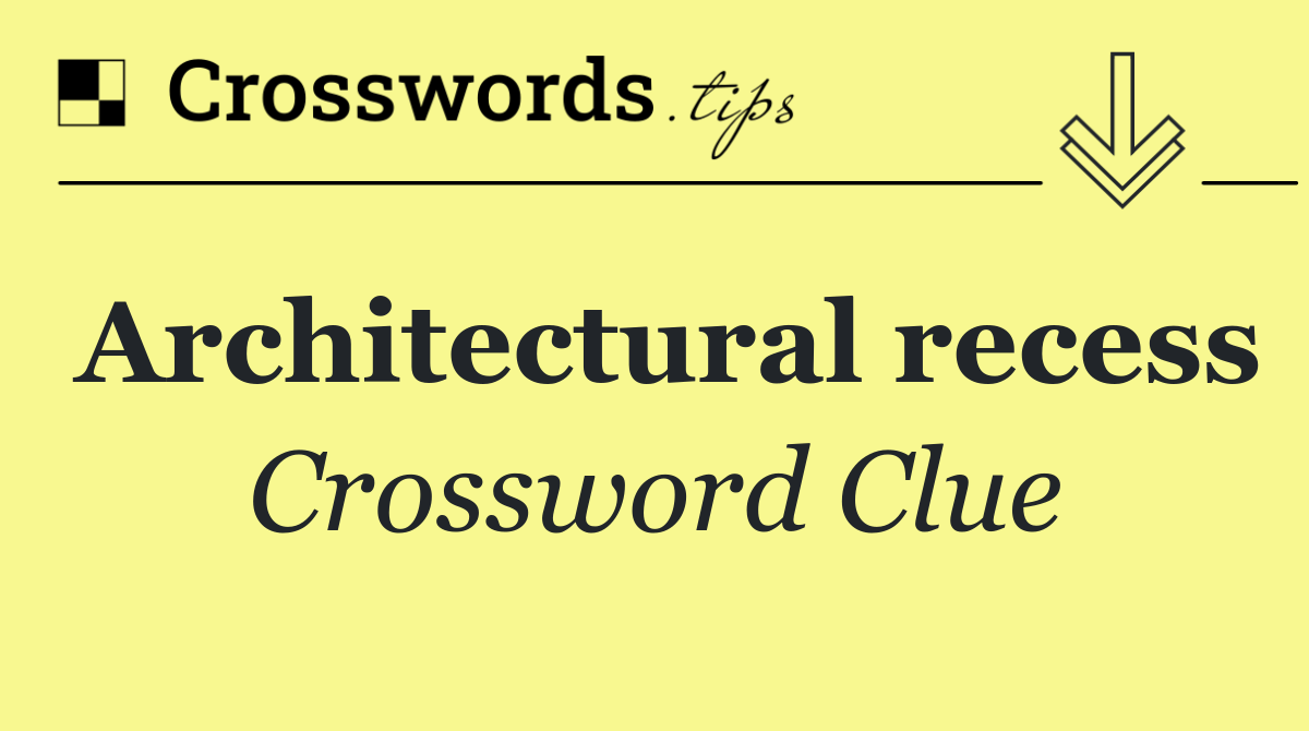 Architectural recess
