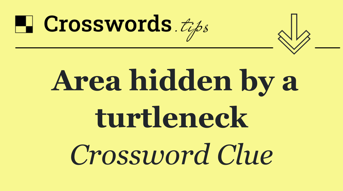 Area hidden by a turtleneck