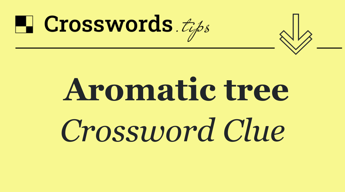 Aromatic tree