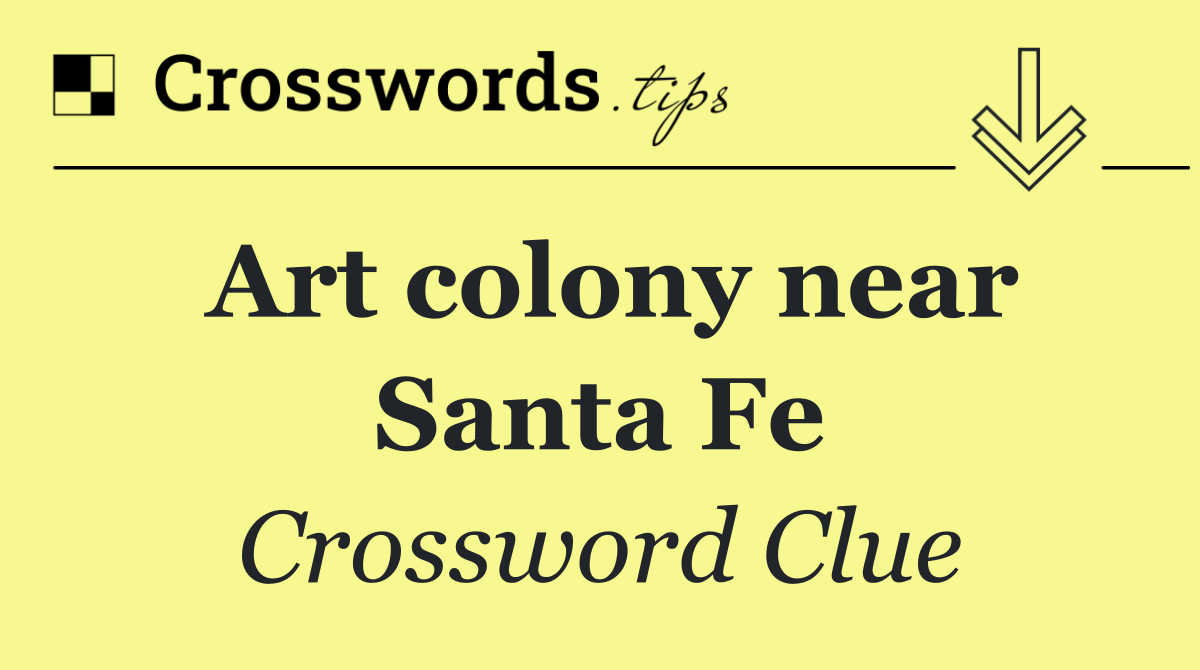 Art colony near Santa Fe
