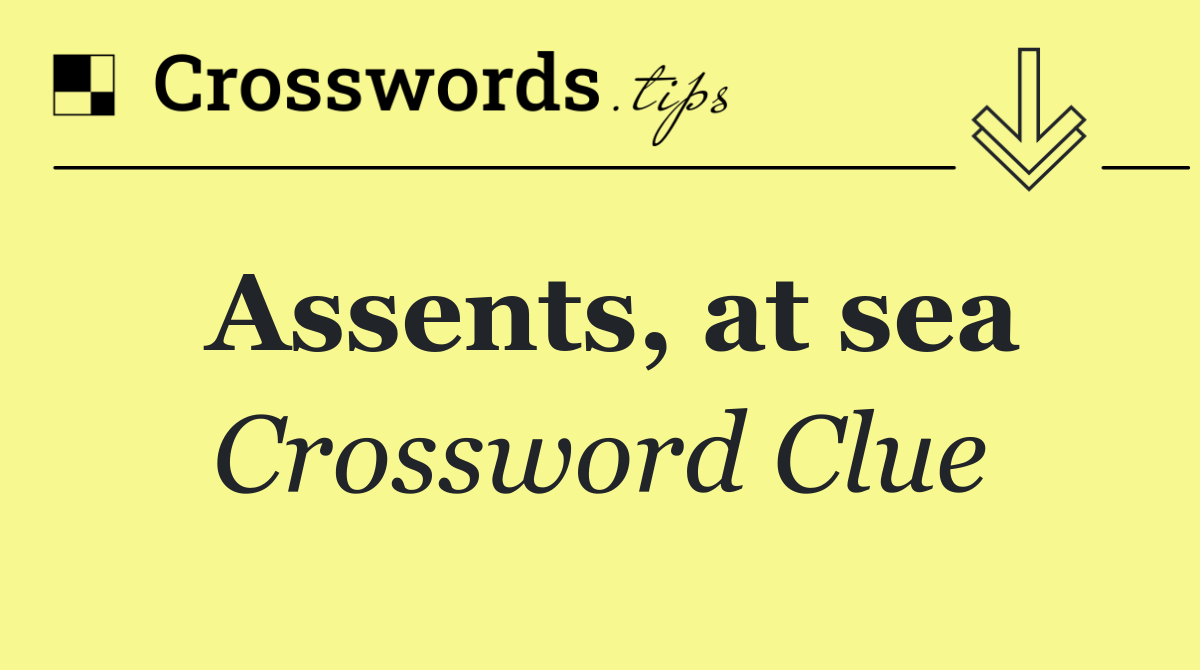 Assents, at sea