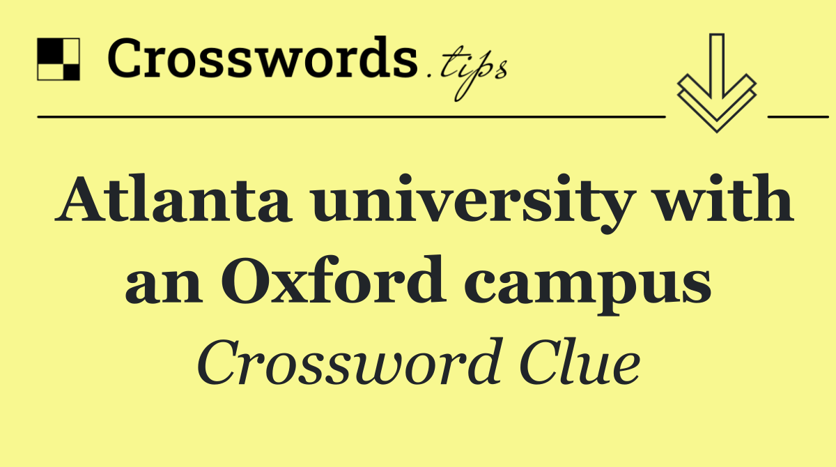 Atlanta university with an Oxford campus