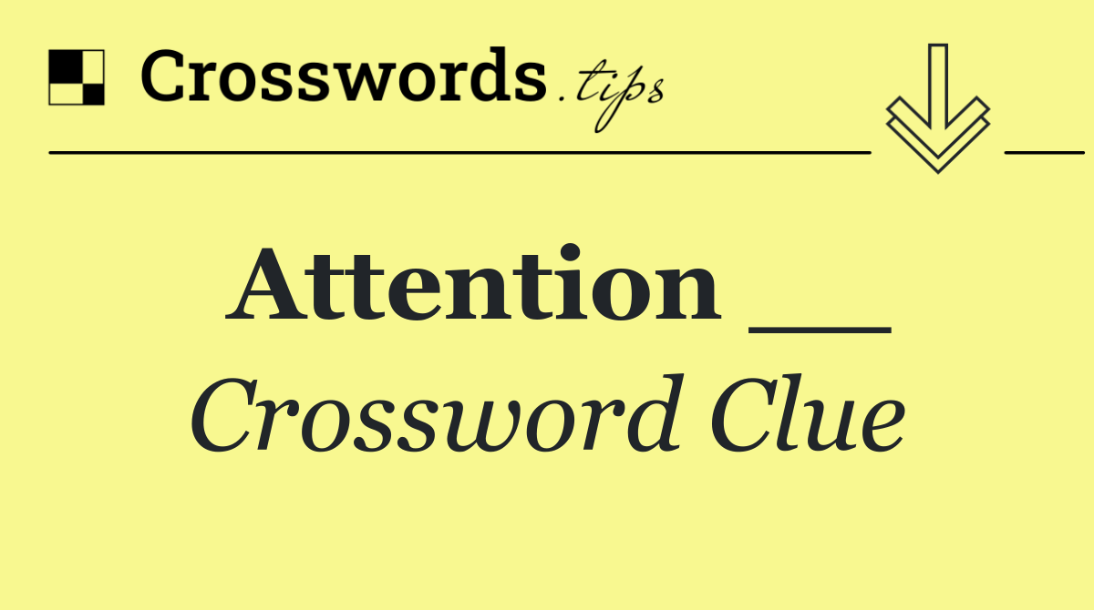 Attention __