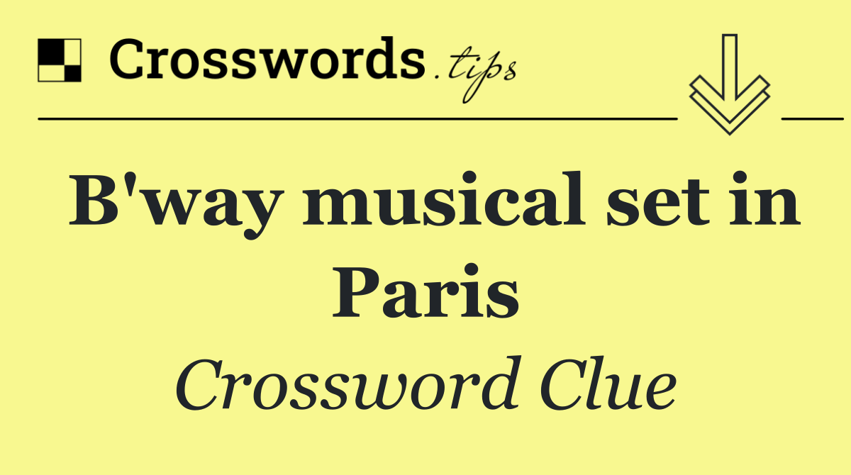 B'way musical set in Paris