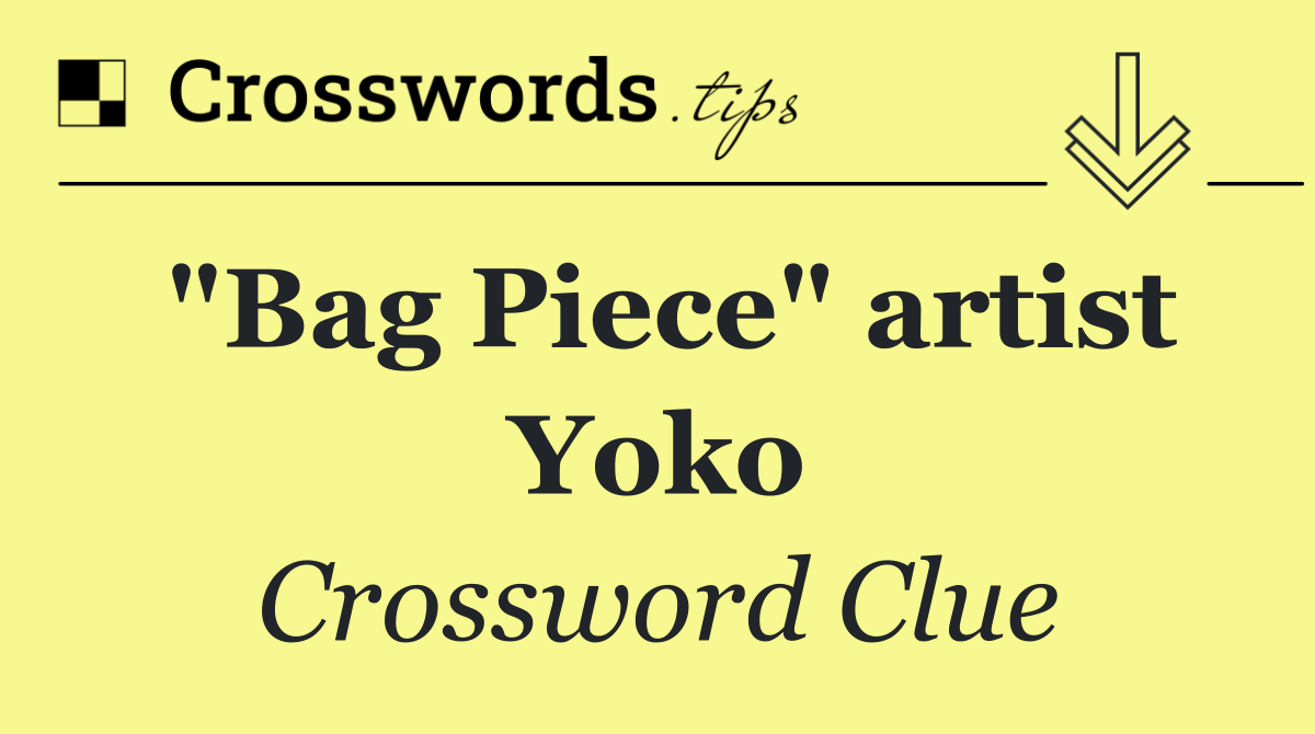 "Bag Piece" artist Yoko