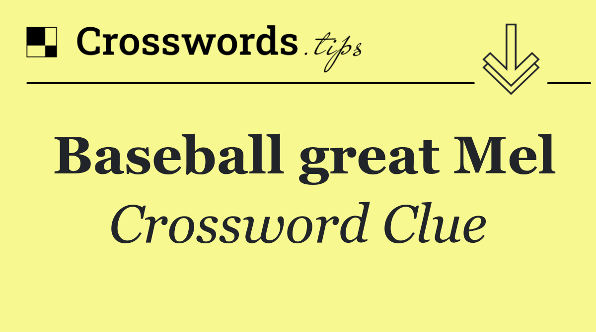 Baseball great Mel