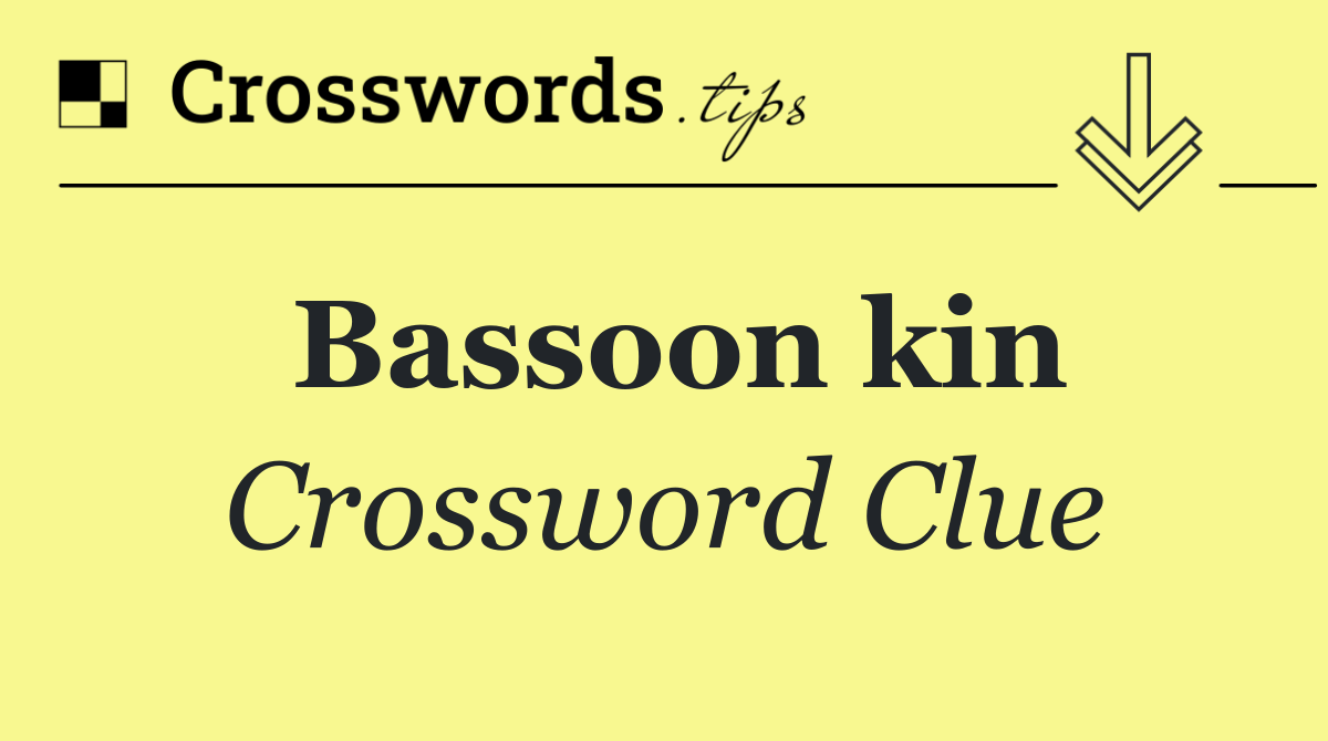 Bassoon kin
