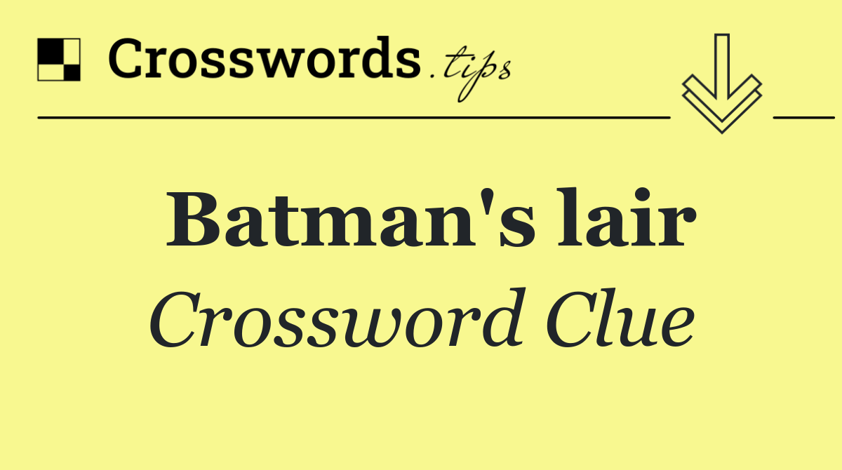 Batman's lair