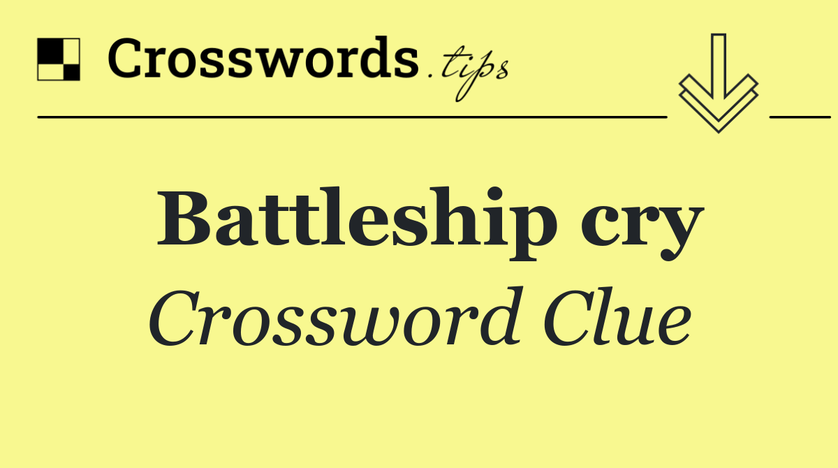 Battleship cry