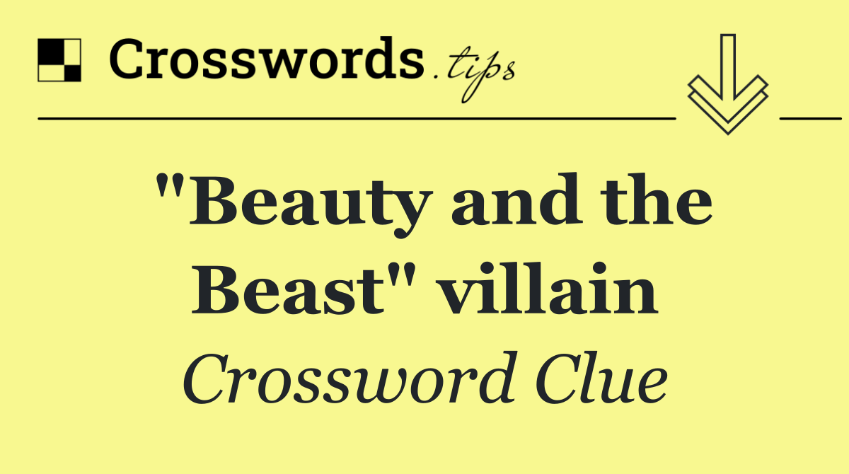 "Beauty and the Beast" villain