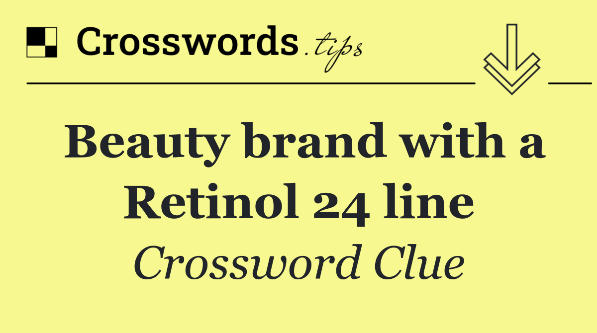 Beauty brand with a Retinol 24 line