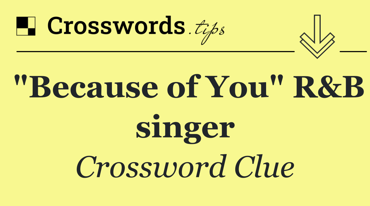 "Because of You" R&B singer