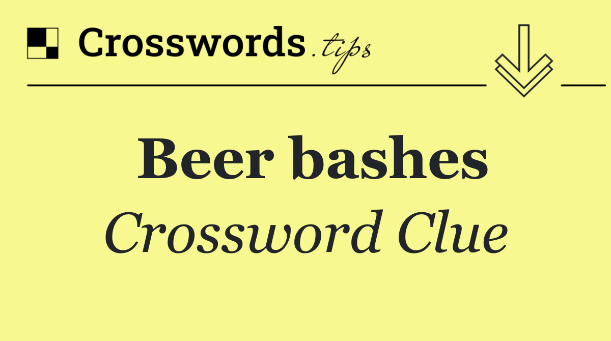 Beer bashes