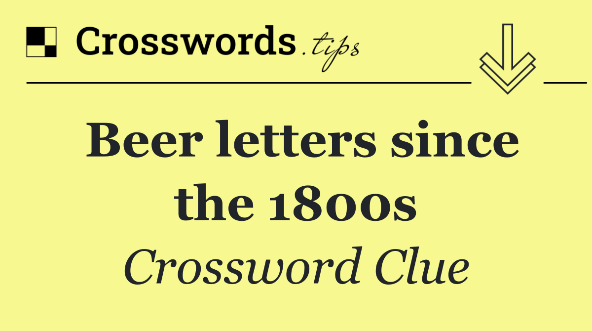 Beer letters since the 1800s
