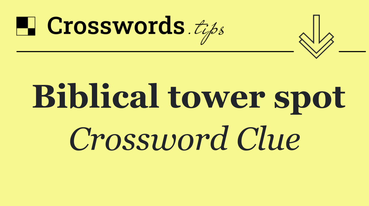 Biblical tower spot