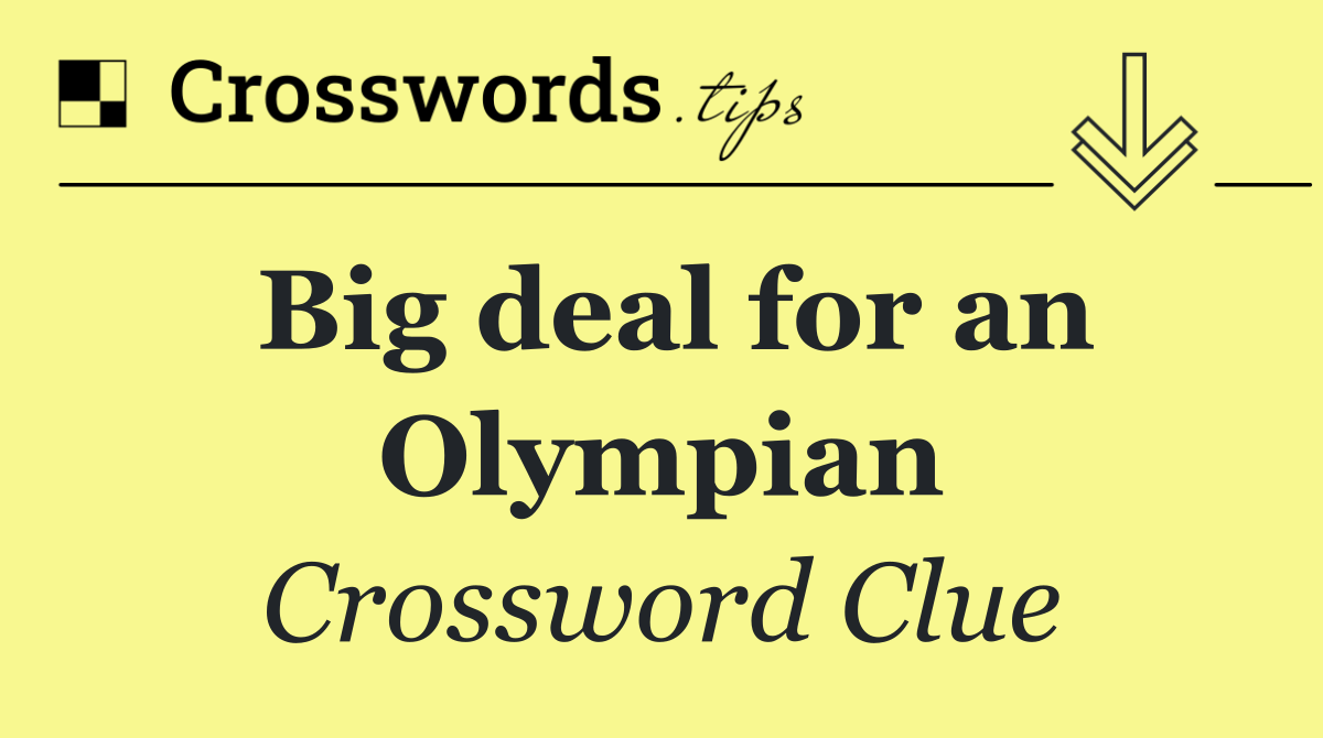 Big deal for an Olympian
