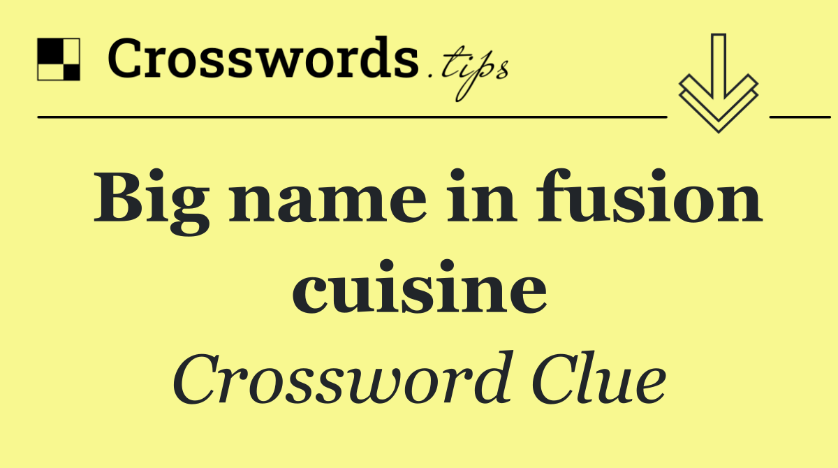 Big name in fusion cuisine